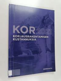 Korjausrakentamisen kustannuksia 2021 - KOR 2021