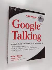 Google talking : an easy-to-read guide packed with tips and tricks on google talk