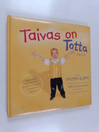 Taivas on totta lapsille, kuten Colton Burpo kertoi sen vanhemmilleen Todd ja Sonja Burpolle