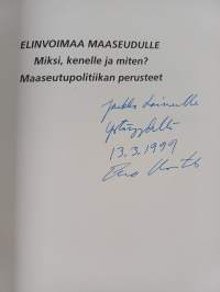 Elinvoimaa maaseudulle : Miksi, kenelle ja miten? ; Maaseutupolitiikan perusteet (signeerattu, tekijän omiste)