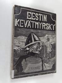 Eestin kevätmyrsky : aikakirja sadan soturin matkasta Suomenveden yli
