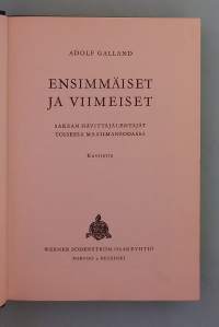Ensimmäiset ja viimeiset - Saksan hävittäjälentäjät toisessa maailmansodassa.  ( Ilmasota, sotahistoriaLuftwaffe,  )