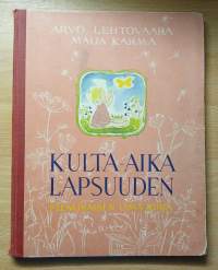 Kulta-aika lapsuuden : pienokaisen oma kirja