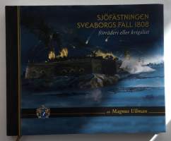 Sjöfästningen Sveaborgs fall 1808 - förräderi eller krigslist