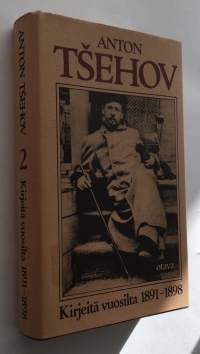 Anton Tšehov 2 : kirjeitä vuosilta 1891-1898