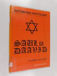 Saul ja Daavid : näytelmä : 1 Sam 15 - 2 Sam 6