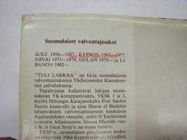 &quot;Tuli lakkaa&quot;. Suomalaiset valvontajoukot 1956-1985