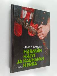 Härmän häjyt ja Kauhavan herra : kuvaus puukkojunkkareitten ja virkavallan välisestä yhteenotosta 1860-luvun lopulla