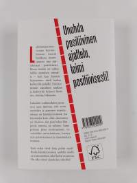 Revi tämä kirja : unohda positiivinen ajattelu, toimi positiivisesti!