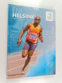 EM 2012 Helsinki : Yleisurheilun EM-kilpailut, Helsinki 2012 = European athletics championships, Helsinki 2012