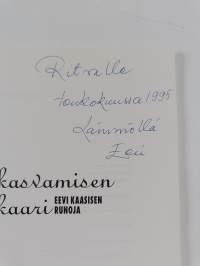 Kasvamisen kaari : Eevi Kaasisen runoja (signeerattu, tekijän omiste)