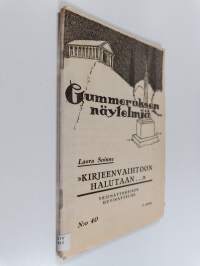 Kirjeenvaihtoon halutaan ... : yksinäytöksinen huvinäytelmä