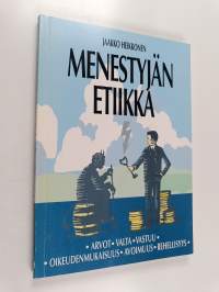Menestyjän etiikka : arvot, valta, vastuu, rehellisyys, avoimuus, oikeudenmukaisuus