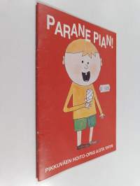 Parane pian : pikkuväen hoito-opas a:sta y:hyn