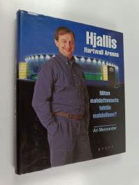 Hjallis - Hartwall Areena : Miten mahdottomasta tehtiin mahdollinen?
