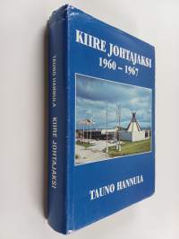 Kiire johtajaksi : 1960-1967 (signeerattu)