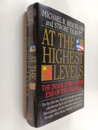 At the Highest Levels - The Inside Story of the End of the Cold War