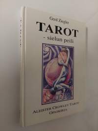 Tarot -sielun peili. Alesteir Crowley Tarot Opaskirja
