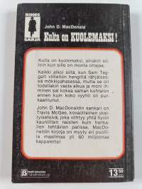 Kulta on kuolemaksi!
