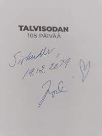 Talvisodan 105 päivää : Kuinka pienen kansan tarinasta valettiin teräksinen muistomerkki (signeerattu, tekijän omiste)