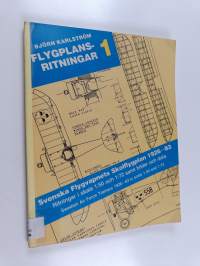 Flygplansritningar 1 : Svenska Flygvapnets övnings- och skolflygplan 1926-82 - Swedish Air Force Trainers 1926-82 in scale 1:50 and 1:72