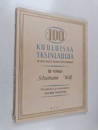 100 kuuluisaa yksinlaulua keskiäänelle pianon säestyksellä : 3 vihko - Schumann Wolff