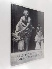Kamerunin teatteri = Cameroonian theatre : Kansainvälisen teatteri-instituutin ITI:n Kamerunin keskuksen Yaoundéssa 11.-13.11.1987 järjestämän teatterisymposiumi...