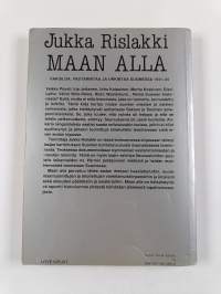 Maan alla : vakoilua, vastarintaa ja urkintaa Suomessa 1941-1944