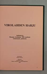 Virolahden Harju - Juhlakirja Harjun koulujen 100-vuotisen toiminnan johdosta.   ( Kouluhistoriikit, paikallishistoria )