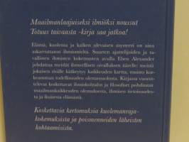 Taivasyhteys - Kertomuksia kuolemanrajakokemuksista ja poismenneiden läheisten kohtaamisista