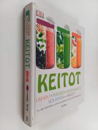 Keitot - Puhdistavat, tasapainottavat, energisoivat