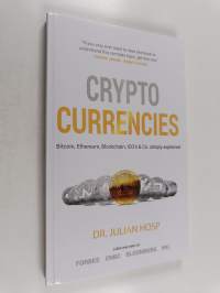 Cryptocurrencies Simply Explained - By Tenx Co-Founder Dr. Julian Hosp - Bitcoin, Ethereum, Blockchain, Icos, Decentralization, Mining &amp; Co