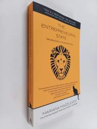 The entrepreneurial state ; debunking public vs. private sector myths