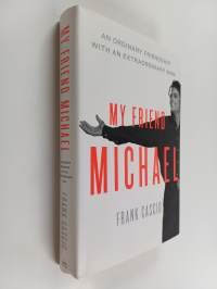 My Friend Michael - An Ordinary Friendship with an Extraordinary Man