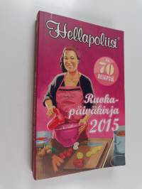 Hellapoliisi : ruokapäiväkirja 2015