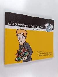 Life is Tough and Then You Graduate - The Second Piled Higher and Deeper Comic Strip Collection