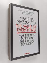 The Value of Everything : Making and Taking in the Global Economy