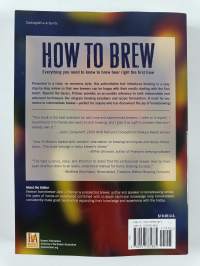 How to Brew : Everything you need to know to brew great beer every time