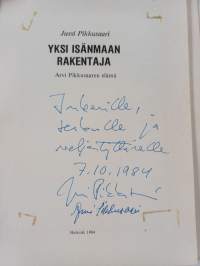 Yksi isänmaan rakentaja : Arvi Pikkusaaren elämä (signeerattu, tekijän omiste)