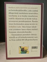 Ranskalaisen keittiön salaisuudet : alkuperäisiä ranskalaisia ruuanvalmistusohjeita