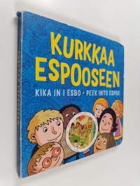 Kurkkaa Espooseen = Kika in i Esbo = Peek into Espoo