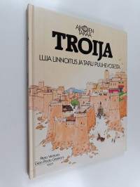 Troija : luja linnoitus ja taru puuhevosesta