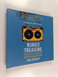 Buried treasure : overlooked, forgotten and uncrowned classic albums