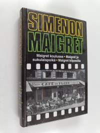Maigret koulussa ; Maigret ja sukulaispoika ; Maigret kilpasilla (yhteisnide)