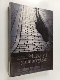 Matka yli ymmärryksen