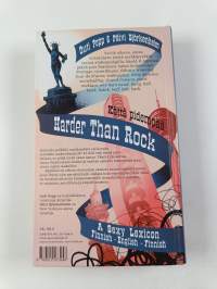 Kättä pidempää : Olennainen seksisanasto suomi-englanti-suomi = Harder Than Rock : A Sexy Lexicon Finnish-English-Finnish