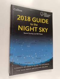 2018 guide to the night sky : Month-by-month guide to exploring the skies above Britain and Ireland