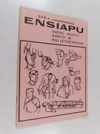 Ensiapu : Sidos- nosto- kanto- ja kuljetustapoja