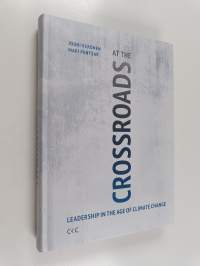 At the Crossroads : Leadership in the age of climate change