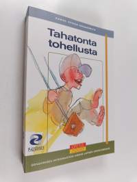 Tahatonta tohellusta : sensorisen integraation häiriö lapsen arkielämässä